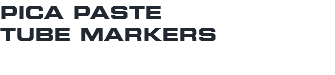PICA PASTE TUBE MARKERS 